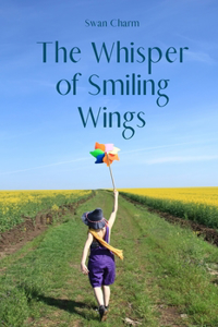 The Whisper of Smiling Wings