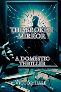 Broken Mirror A Domestic Thriller