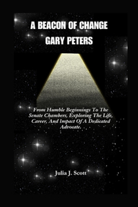 Beacon Of Change Gary Peters