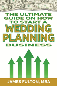 The Ultimate Guide on How To Start a Wedding Planning Business