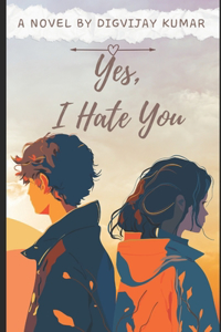 Yes, I Hate You