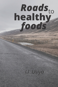 Roads to healthy foods
