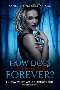How Does a Moment Last Forever?