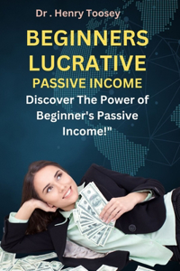 Beginners Lucrative Passive Income
