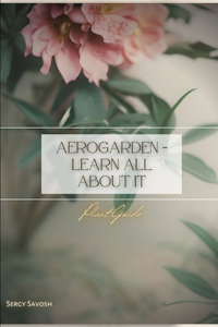 AeroGarden - Learn All About It
