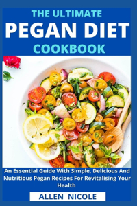 Ultimate Pegan Diet Cookbook