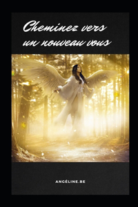 Cheminez vers un nouveau vous