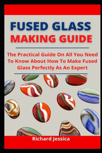 Fused Glass Making Guide