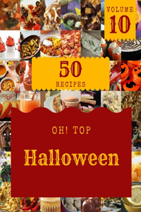 Oh! Top 50 Halloween Recipes Volume 10