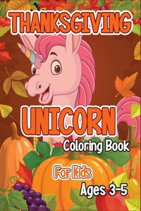 Thanksgiving Unicorn Coloring Book for Kids Ages 3-5