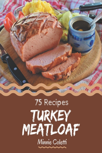 75 Turkey Meatloaf Recipes