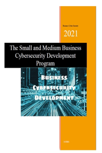 Small and Medium Business Cybersecurity Development Program