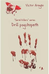 Drill psychopath