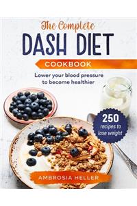 The complete dash diet cookbook
