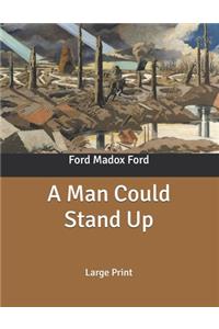 A Man Could Stand Up