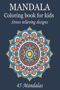 Mandala Coloring Book For Kids Stress Relieving Designs 45 Mandalas