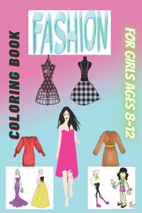 Fashion Coloring Book for girls ages 8-12