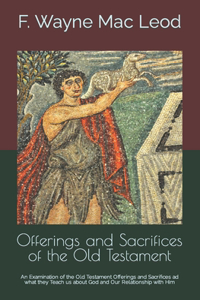 Offerings and Sacrifices of the Old Testament