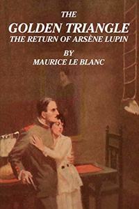The Golden Triangle The Return of Arsène Lupin