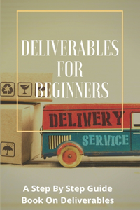 Deliverables For Beginners