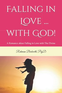 Falling in Love ... with God!