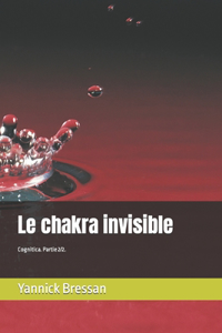 Le chakra invisible