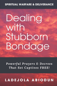 Dealing With Stubborn Bondage