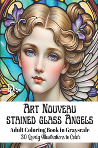 Art Nouveau Stained Glass Angels - Adult Coloring Book in Grayscale