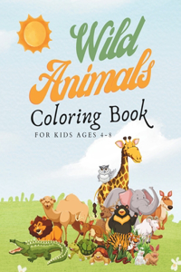 Wild Animals Coloring Book For Kids Ages 4-8
