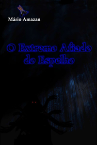 O Extremo Afiado do Espelho