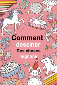 Comment dessiner des choses mignonnes