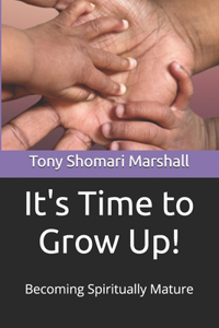 It's time to Grow Up