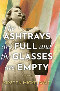 The Ashtrays are Full and the Glasses are Empty