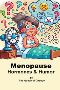 Menopause Hormones & Humor