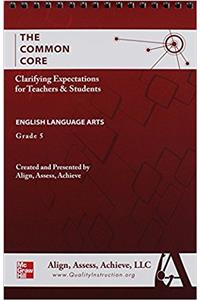 AAA the Common Core: Clarifying Expectations for Teachers and Students. English Language Arts, Grade 5