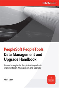 PeopleSoft Peopletools Data Management and Upgrade Handbook