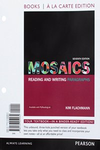 Mosaics: Reading and Writing Paragraphs, Books a la Carte Edition