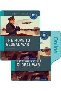 The Move to Global War: IB History Print and Online Pack: Oxford IB Diploma Programme