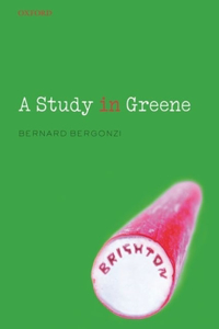 A Study in Greene: Graham Greene and the Art of the Novel