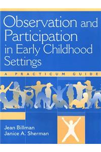 Observatn Participatn Early Chldhd Settg: A Practicum Guide