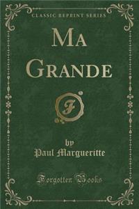 Ma Grande (Classic Reprint)