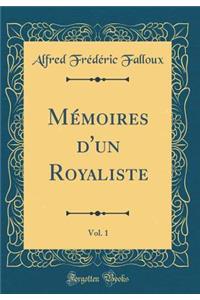 MÃ©moires d'Un Royaliste, Vol. 1 (Classic Reprint)