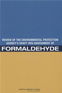 Review of the Environmental Protection Agency's Draft Iris Assessment of Formaldehyde