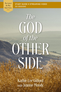 God of the Other Side Bible Study Guide Plus Streaming Video