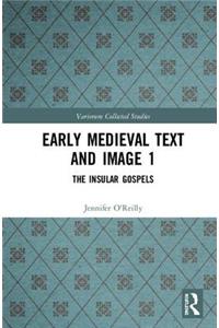 Early Medieval Text and Image Volume 1