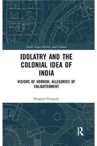 Idolatry and the Colonial Idea of India