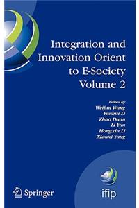 Integration and Innovation Orient to E-Society Volume 2