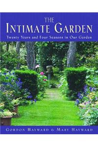 Intimate Garden: Twenty Years and Four Seasons in Our Garden