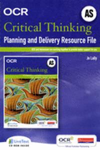 OCR A Level Critical Thinking Planning and Delivery Resource File (AS)