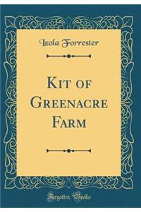 Kit of Greenacre Farm (Classic Reprint)
